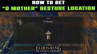 O Mother Gesture Location Guide  Elden Ring Shadow of the Erdtree DLC