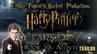 Harry Potter Years 5-7 Book Vs. Movie TRAILER