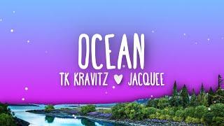 TK Kravitz - Ocean Lyrics ft. Jacquees