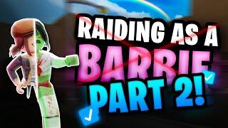 Raiding As A Barbie in Da Hood Part 2 ft. @bodygrave