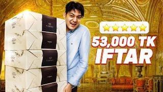 Most Expensive IFTAR in Bangladesh  53000 TAKA