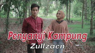 Zullzaen - Penyanyi Kampung Official Video Klip