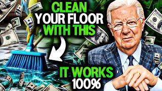 Since I cleaned my home with this money has come from everywhere - Bob Proctor