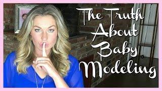 THE TRUTH ABOUT BABY MODELING