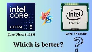 i7 vs Ultra Who Wins for Laptops in 2024? i7 1360P vs Ultra 5 125Hpen_spark