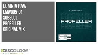 Subsoul - Propeller  Original Mix  LMW005