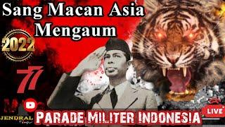 Parade militer Indonesia 20222023  Hut RI ke 77  Macan Asia @jendraltempur