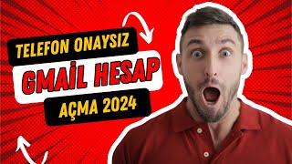 Telefon Onaysız Gmail Hesap Açma 2024