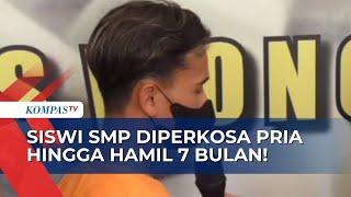 Siswi SMP Diperkosa Pria Hingga Hamil 7 Bulan Korban Dicekoki Miras