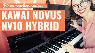 Kawai Novus NV10 Hybrid Piano Review – A Piano Teachers Perspective