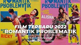 Sinopsis Film Terbaru Indonesia Romantik Problematik 2022