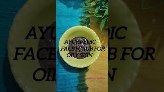 Ayurvedic Skincare - Face Scrub for Oily skin #shorts #ytshorts #ayurvedayoutubeshorts