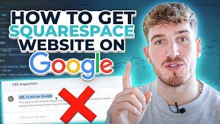 How to get your Squarespace Website on Google  + Google Search Console setup