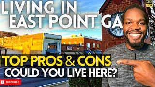 Living in East Point GA Top Pros & Cons