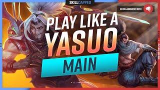 How to Play Like a YASUO MAIN - ULTIMATE YASUO GUIDE