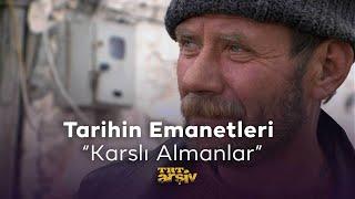 Tarihin Emanetleri 1. Bölüm - Karslı Almanlar  TRT Arşiv