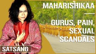 Maharishikaa  Gurus pain enlightenment reintegration scandal.