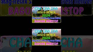 NEW BEST CHA CHA DISCO REMIX 2024 NONSTOPBREAK TIME CHA CHA DISCO PARTY MORNING CHA CHA RELAXING