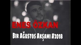 Enes Özkan - Bir Ağustos Akşamı Beste #HüseyinAltay