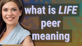 Life peer  meaning of Life peer