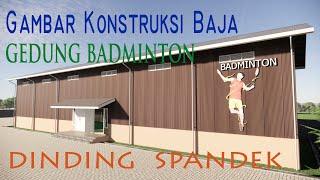 Gambar Konstruksi Baja Gedung Badminton 2 Lapangan - dinding spandek