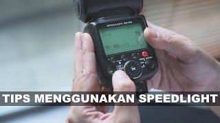 Tips dan Trik Menggunakan Speedlight