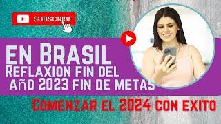 Mi Reflexión 2023 para llegar al 2024 Brasil  Leidy Fabiana