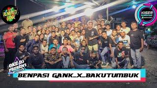 BAKU TUMBUK _X_ BENPASI GANK_MASUK MABOK VOL2OKEDJ_X_ANGKY KABITY