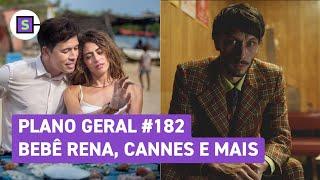  Bebê Rena é sucesso mundial + 6 brasileiros em Cannes + Elenco de Férias Trocadas l PLANO GERAL