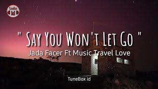 Say You Wont Let Go - Jada Facer Ft Music Travel Love  James Arthur Lirik Lagu  LyricsAcoustic