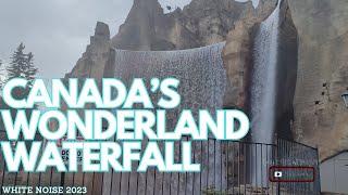 CANADAS WONDERLAND WATERFALL 2023 - WHITE NOISE - TAKEN WITH SAMSUNG S20 FE