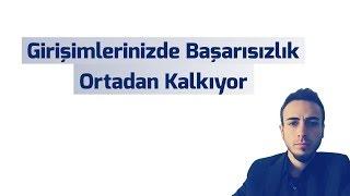 Girişimlerinizde Başarısızlık Ortadan Kalkıyor