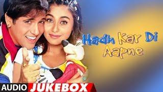 Hadh Kar Di Aapne Hindi Movie Full Album Audio Jukebox  Govinda Rani Mukherjee Jhony Lever