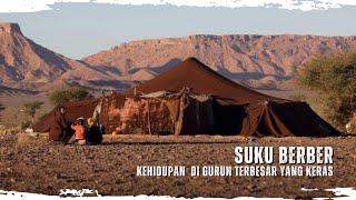 GURUN SAHARA Kehidupan Suku Berber di Gurun Terbesar yang Sangat Keras