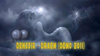 DenssiR - Draem demo 2011 + erely demo