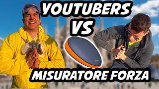 YOUTUBERS PROVANO IL MISURATORE DI FORZA - chi è il più forte?