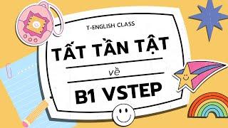 Chứng chỉ Tiếng Anh B1 là gì?  VSTEP là gì?  B1 B2 C1 VSTEP  VSTEP Bậc 3-5  T-English Class