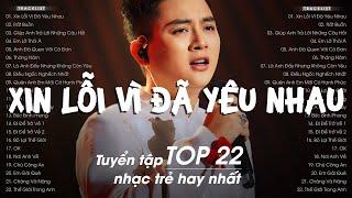 Xin Lỗi Vì Đã Yêu Nhau Tháng Năm - Top 22 Những Bản Nhạc Từng Gây Nghiện Đạt Nhiều Views Trên BXH