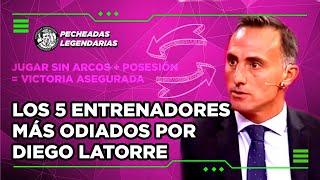 Los 5 entrenadores más odiados por Diego Latorre