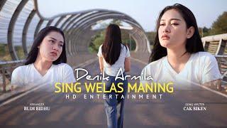 DENIK ARMILA  SING WELAS MANING official music video