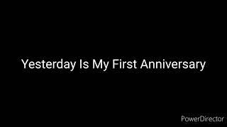 Its My First Anniversary Yesterday