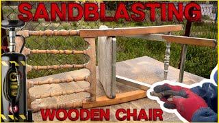 Sandblasting Wooden Chair * Insane Speed *