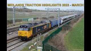 Midlands Traction Highlights March 2023   With Class 37 47 50 56 60 66 92 360 465 720 & 92