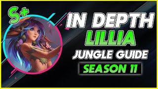 HOW TO MASTER LILLIA JUNGLE  In Depth Season 11 Lillia Jungle Guide