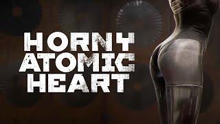 Horny Atomic Heart