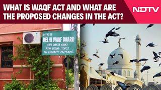 What Is Waqf Act And What Are The Proposed Changes In The Act?