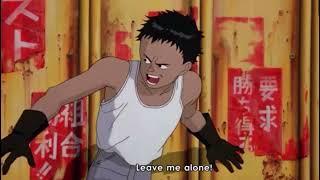 Akira “Leave me alone” but it was japanese dubbed