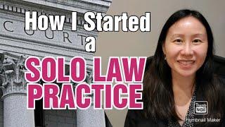 How I Started a SOLO LAW PRACTICE Attorney Starting a Small Law Firm Tips Legal Career Job Advice