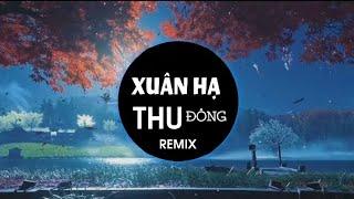 XUÂN HẠ THU ĐÔNG REMIX  PHƯƠNG THANH X MK REMIX  MUSIC REMIX  Nhắm mắt lại lòng ta vẫn yêu...