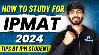 How to study for IPMAT 2024 ?  IPMAT 2024 Tips by IPM Student  Bhavya Taneja  Myprepway